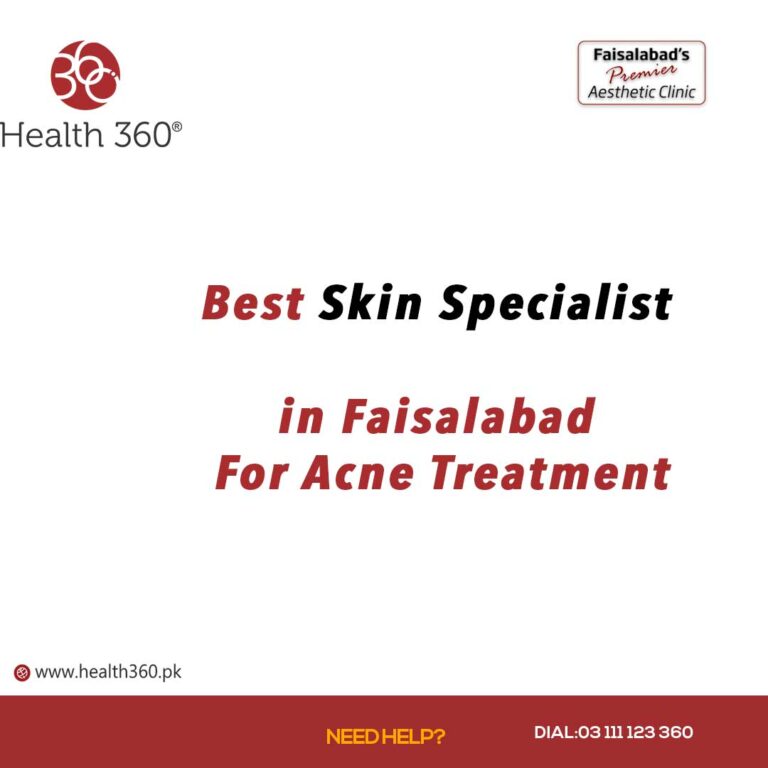 Best Skin Specialist in Faisalabad For Acne Treatment
