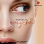 Health360 Festive Glow Facial - Get Instant Glow for Special Occasion Like Eid, Weeding's, Events
